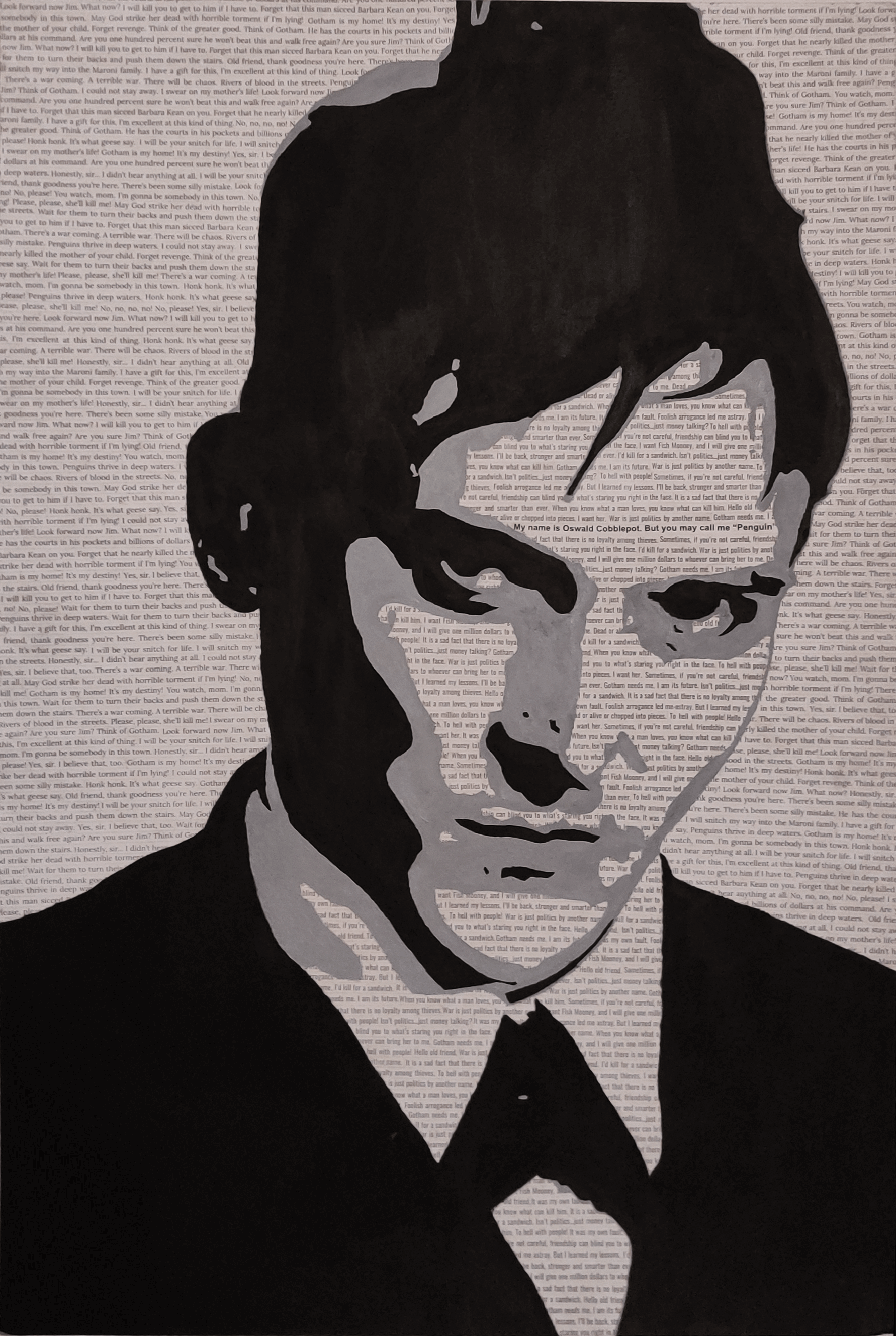A stylized monochrome painting of Penguin from the TV show ‘Gotham’, with the white parts filled in with his quotes from the show.